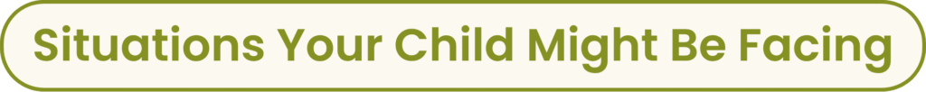 situations your child might be facing situations your child might be facing